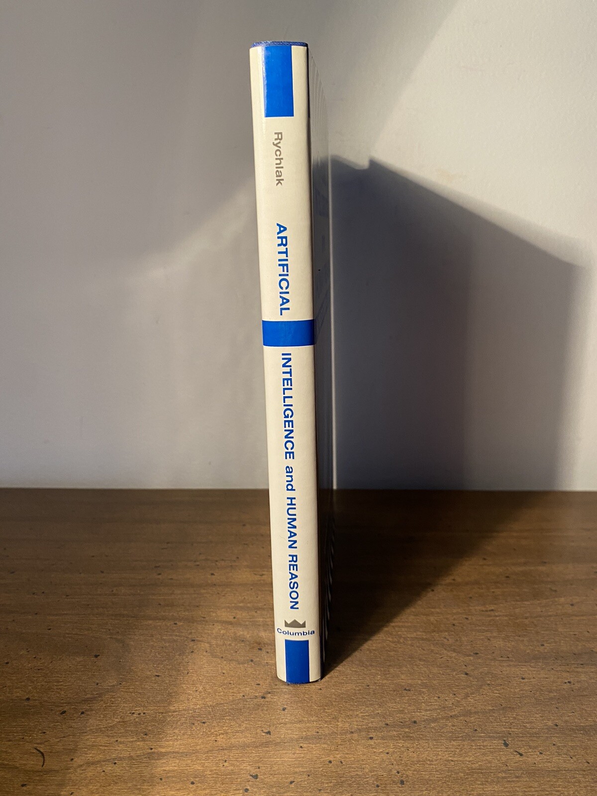 Joseph F. Rychlak Artificial Intelligence and Human Reason (Hardback) First Ed
