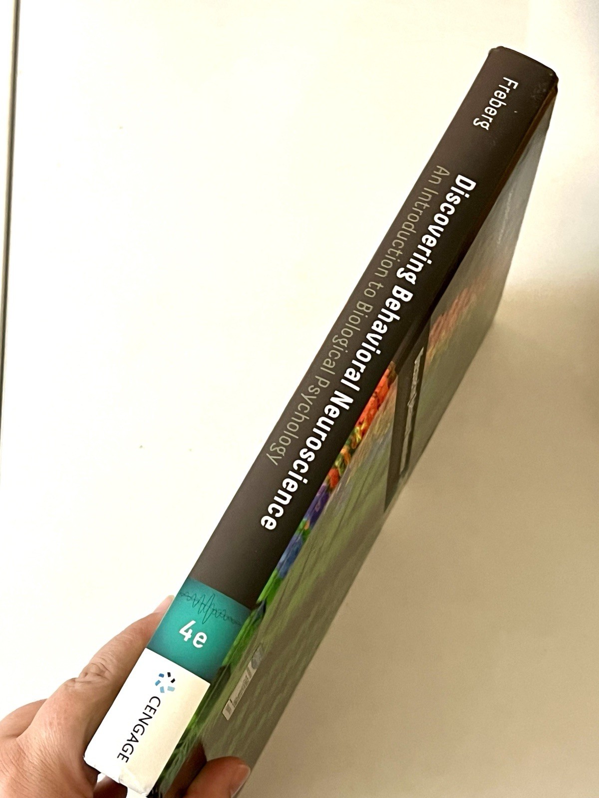 Discovering Behavioral Neuroscience: An Introduction 4e, Laura Freberg Textbook