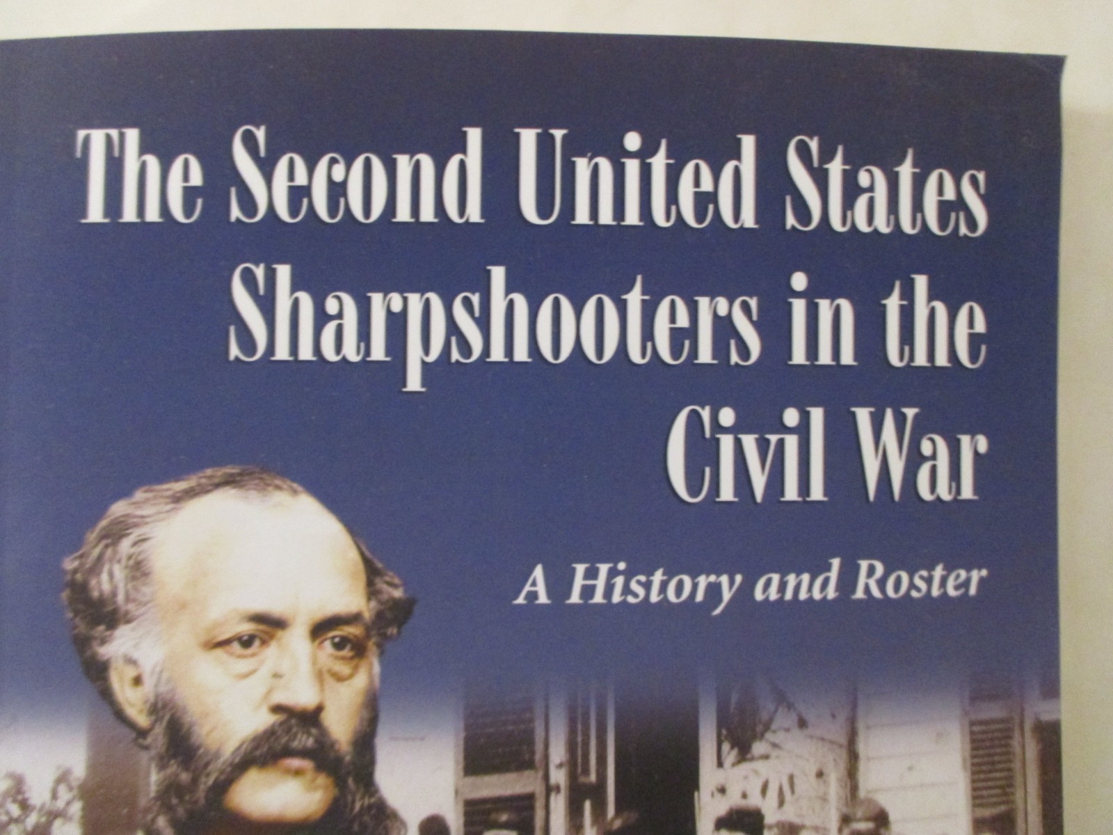 Second United States Sharpshooters in the Civil War : A History and Roster by…