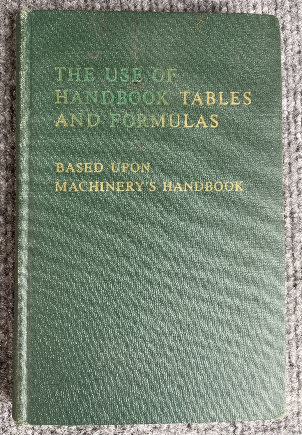 The Use Of Handbook Tables and Formulas Machinery Hardcover 1964 John M. Amiss