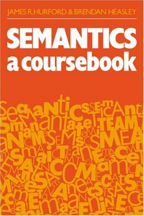 Semantics : A Coursebook Paperback Brendan, Hurford, James R. Hea
