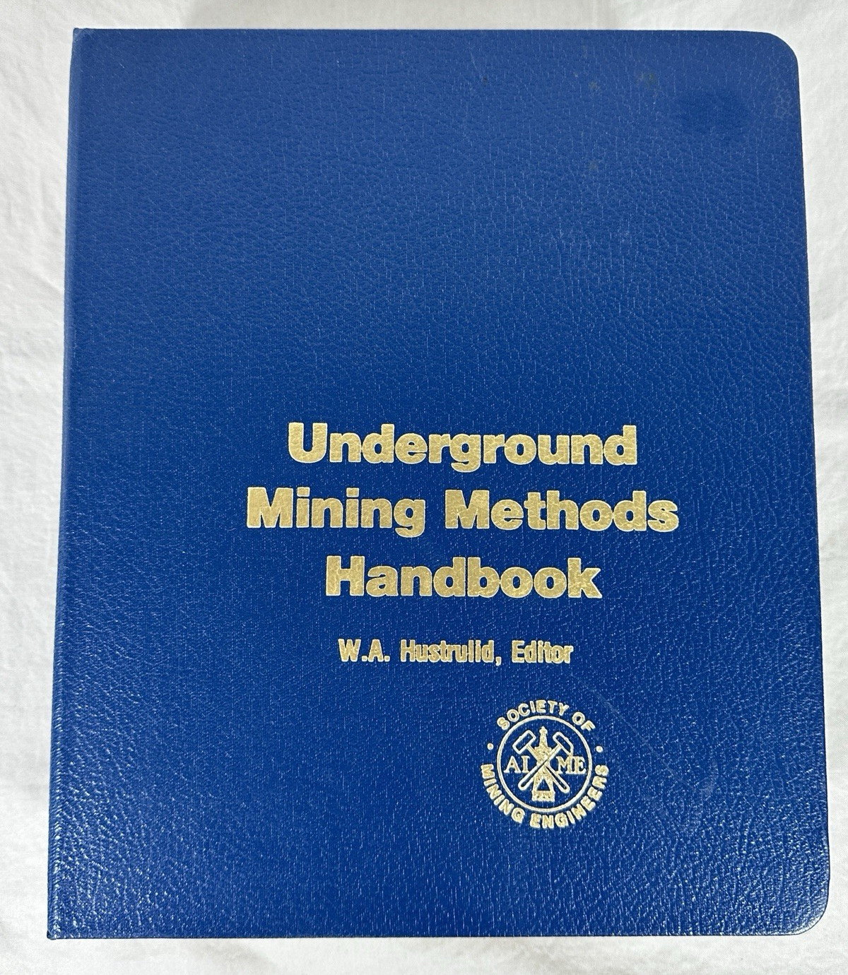 Underground Mining Methods Handbook by William A. Hustrulid (1982 Hardcover)
