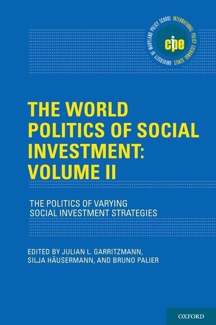 The World Politics of Social Investment: Volume II: The Politics of Varying …