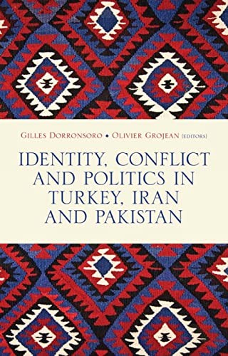 Identity, Conflict and Politics in Turkey, Iran and Pakistan Hardback Book The