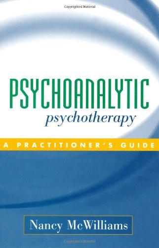 Psychoanalytic Psychotherapy by Nancy Mcwilliams