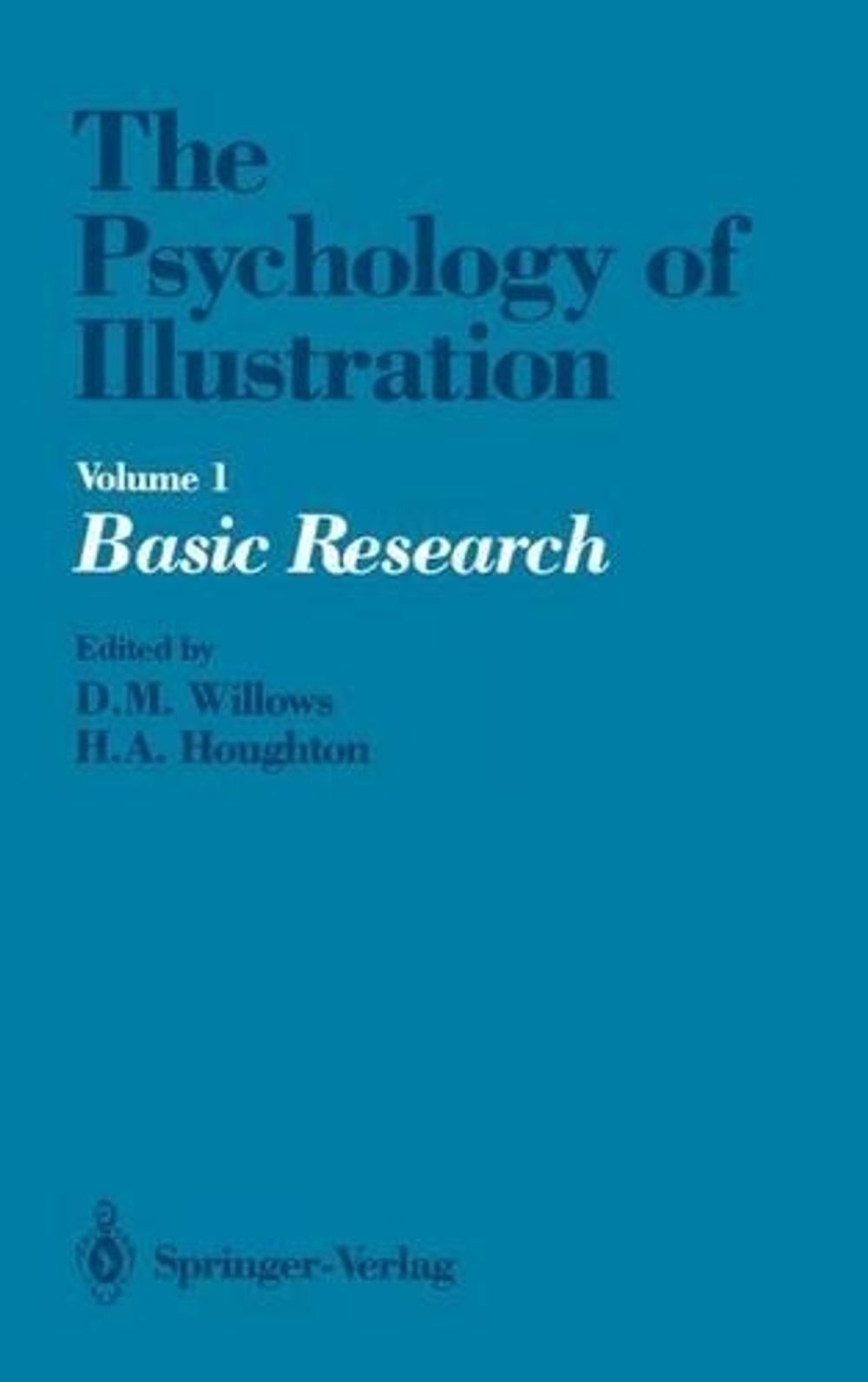 The Psychology of Illustration: Volume 1 Basic Research by Dale M. Willows (Engl