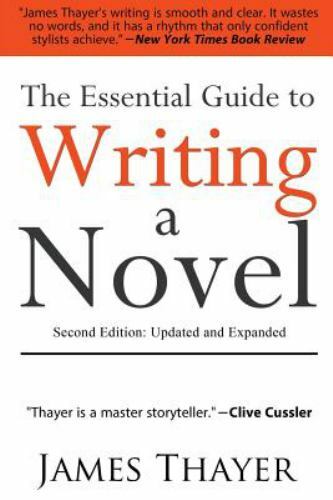 The Essential Guide to Writing a Novel: A Complete and Concise Manual for Fictio