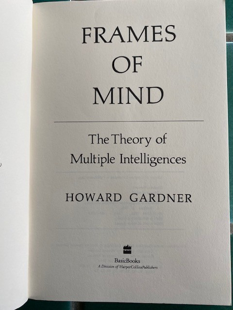 Frames of Mind : The Theory of Multiple Intelligence by Howard Gardner 1985 PB