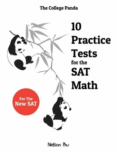 The College Panda’s 10 Practice Tests for the SAT Math by Nielson Phu: New