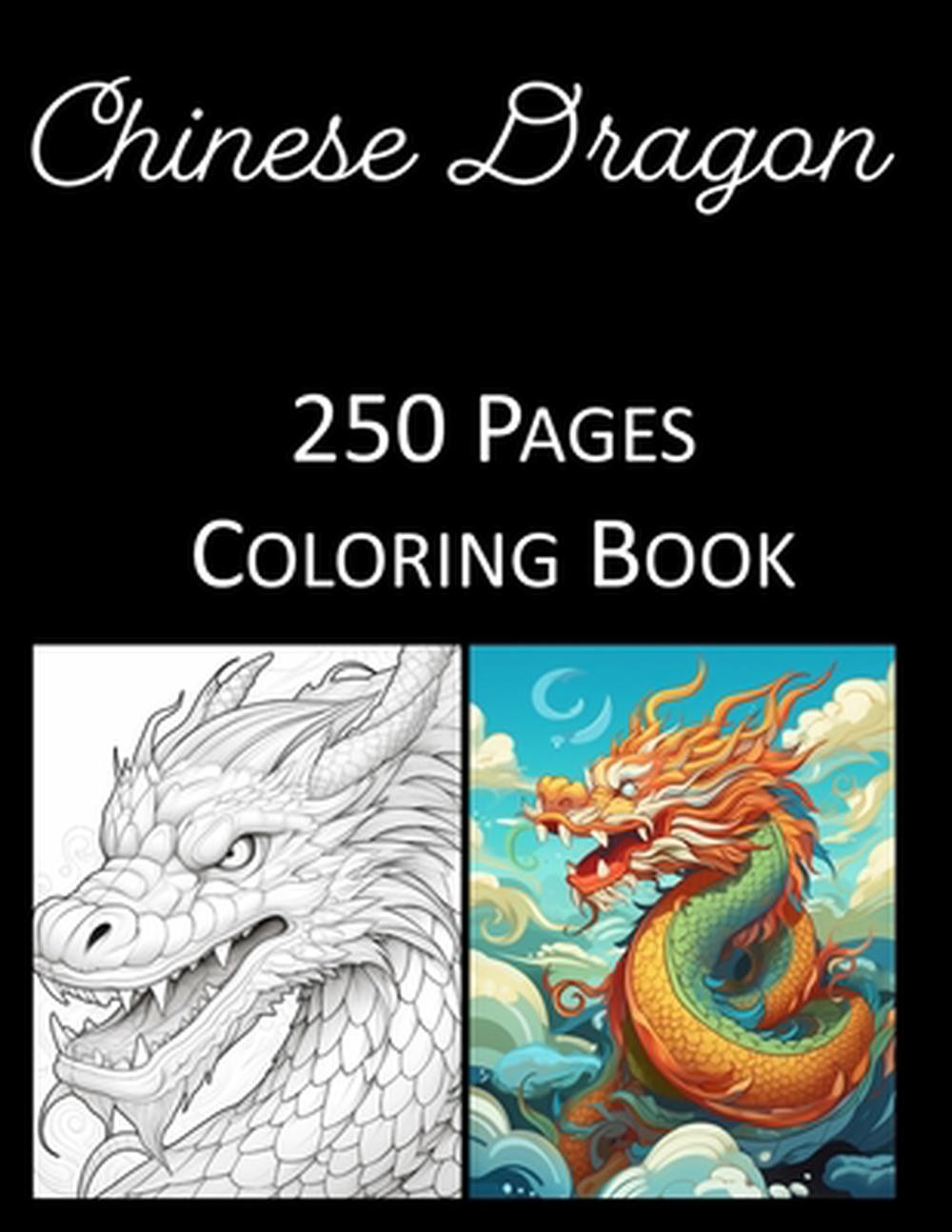Chinese Dragon Coloring Book 250 Pages: Coloring Book for Adults Coloring Book F
