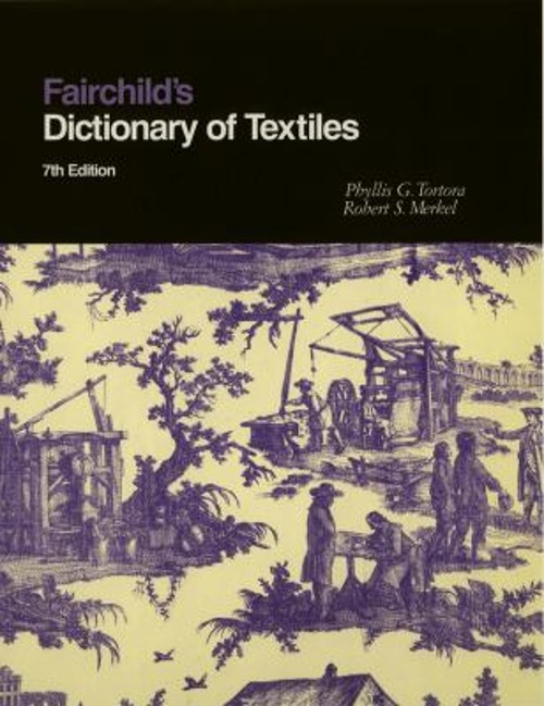 Fairchild’s Dictionary of Textiles 7th Edition Hardcover