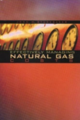 Effectively Managing Natural Gas Costs, Studebaker, John M., Very Good Book