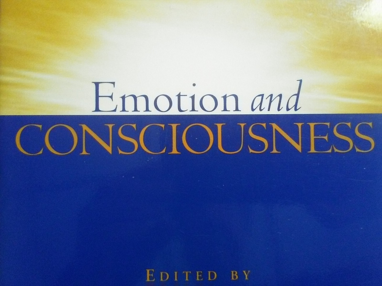Emotion and Consciousness edited by Lisa Feldman Barrett & Paula M. Niedenthal,