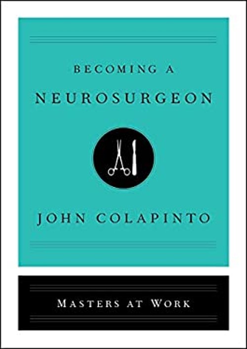 Becoming a Neurosurgeon Hardcover John Colapinto