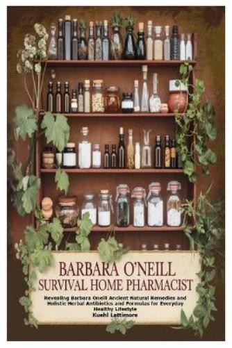 Kuehl Lattimore Barbara O’Neill Survival Home Pharmacist (Paperback)