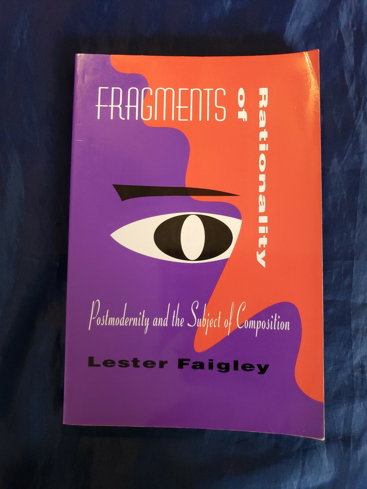 Composition, Literacy, and Culture: Fragments of Rationality… Lester Faigley