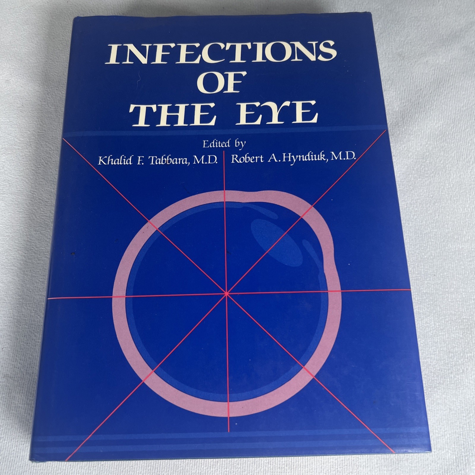 Infections of the Eye by Tabbara, Khalid F., Hyndiuk, Robert A. First Edition