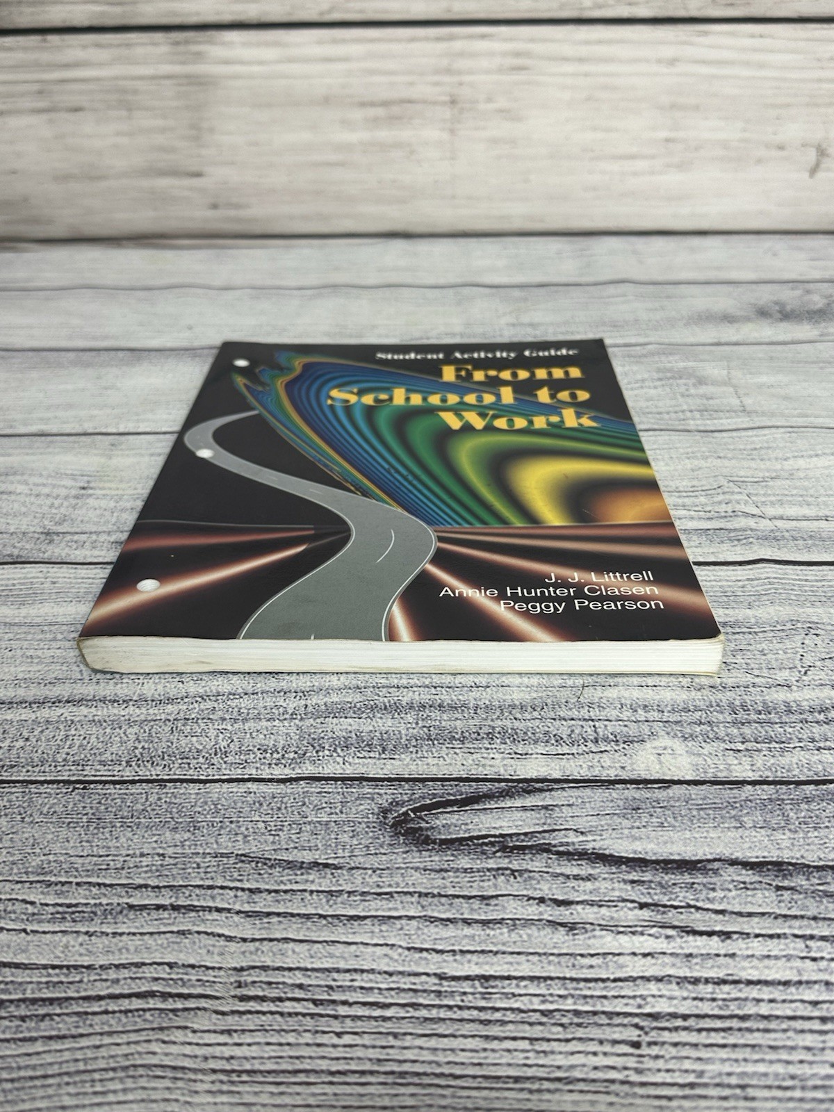 From School to Work – Littrell, Joseph J.|Clasen, Annie Hunter|Pearson, Pegg…