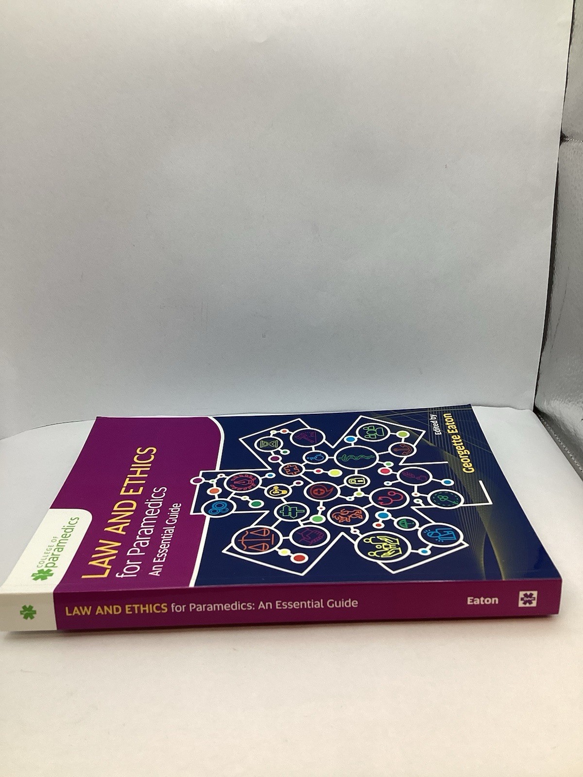 Law and Ethics for Paramedics : United Kingdom Edition by Georgette Eaton (2019,