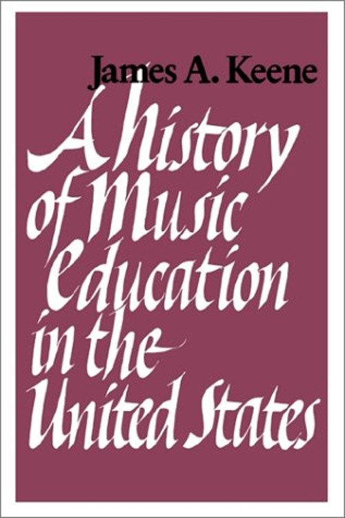 A History of Music Education in the United States Paperback James