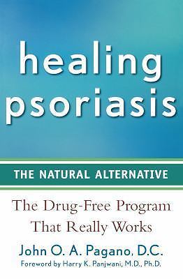 Healing Psoriasis: The Natural Alternative by Pagano, John O. a.