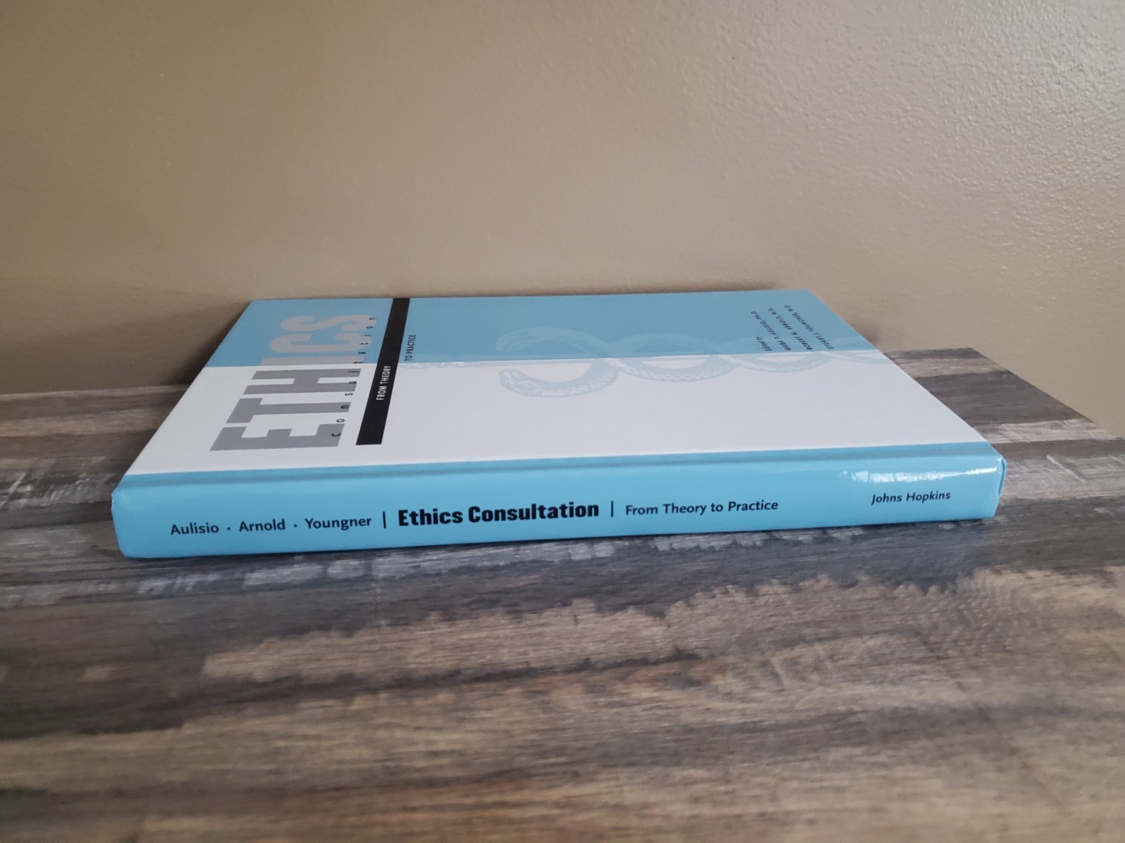 Ethics Consultation: From Theory to Practice HC Mark Aulisio John Hopkins