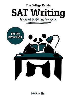 The College Panda’s SAT Writing: Advanced Guide and Workbook for the New SAT, Ph
