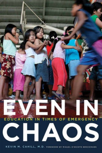 Even in Chaos: Education in Times of Emergency (International Humani – VERY GOOD
