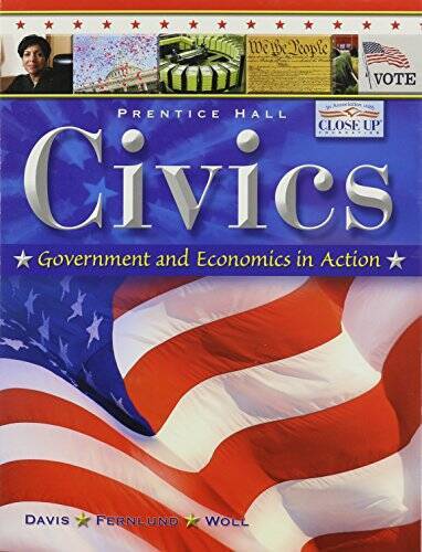 CIVICS: GOVERNMENT AND ECONOMICS IN ACTION STUDENT EDITION 2009 – VERY GOOD