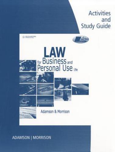 Activity and Study Guide for Adamson/Morrison’s Law for Business and Personal ..