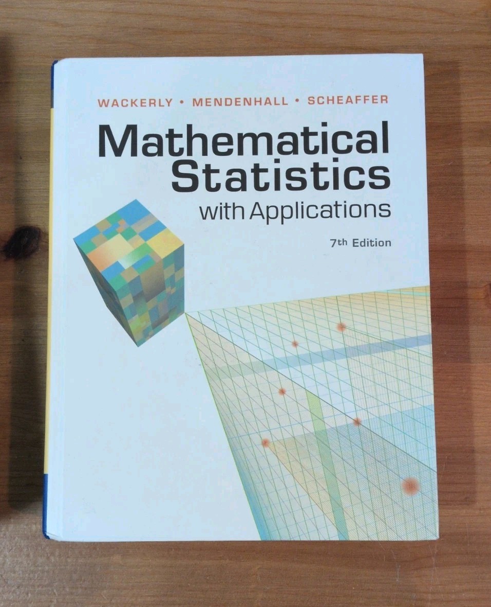 Mathematical Statistics with Applications 7th Edition. ISBN 9780495110811