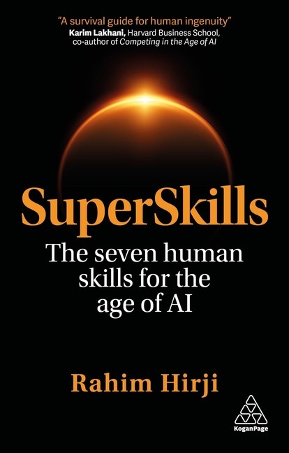 Superskills: The Seven Human Skills for the Age of AI Hardcover by Rahim Hirji