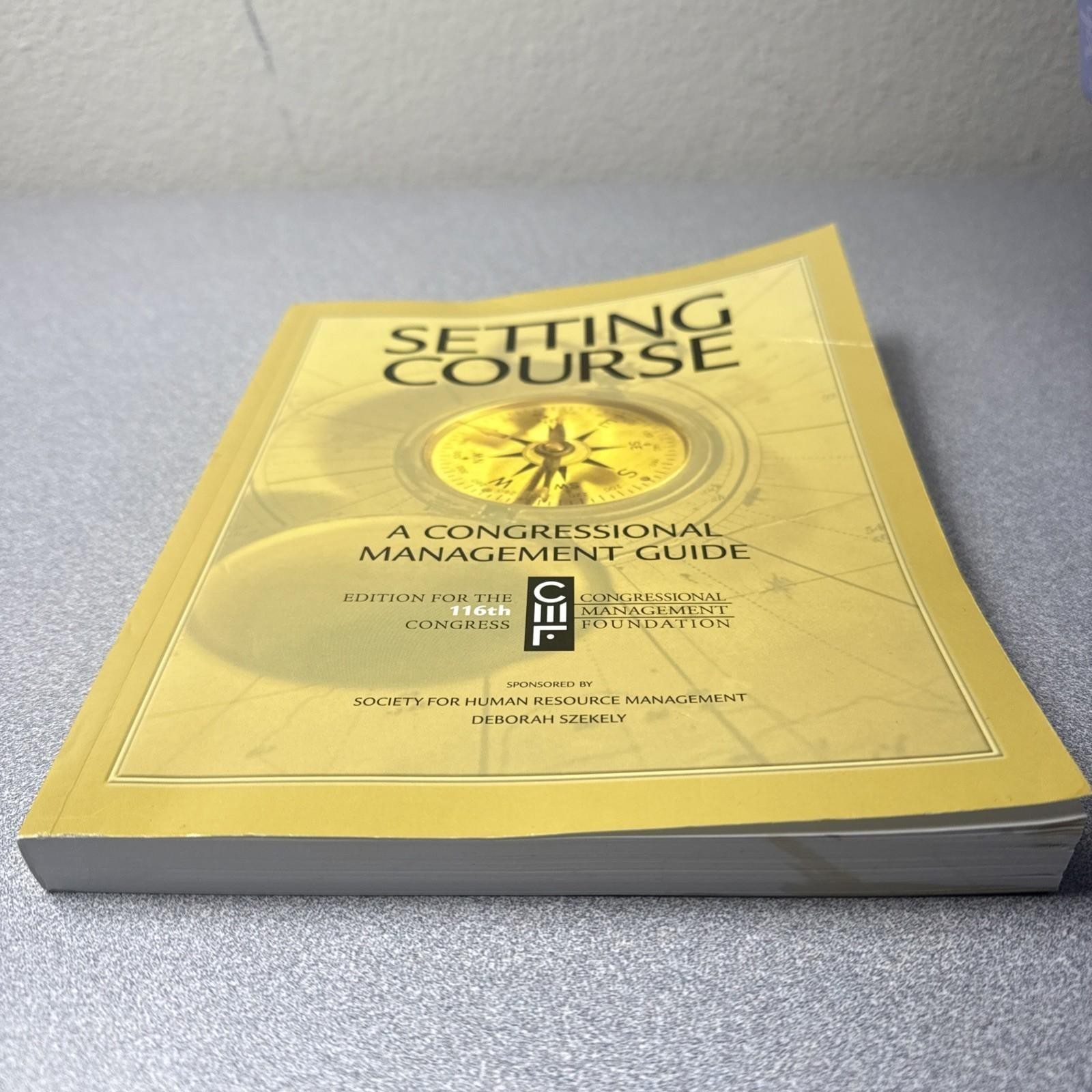 Setting Course A Congressional Management Guide 112 Congress ISBN: 9781930473140