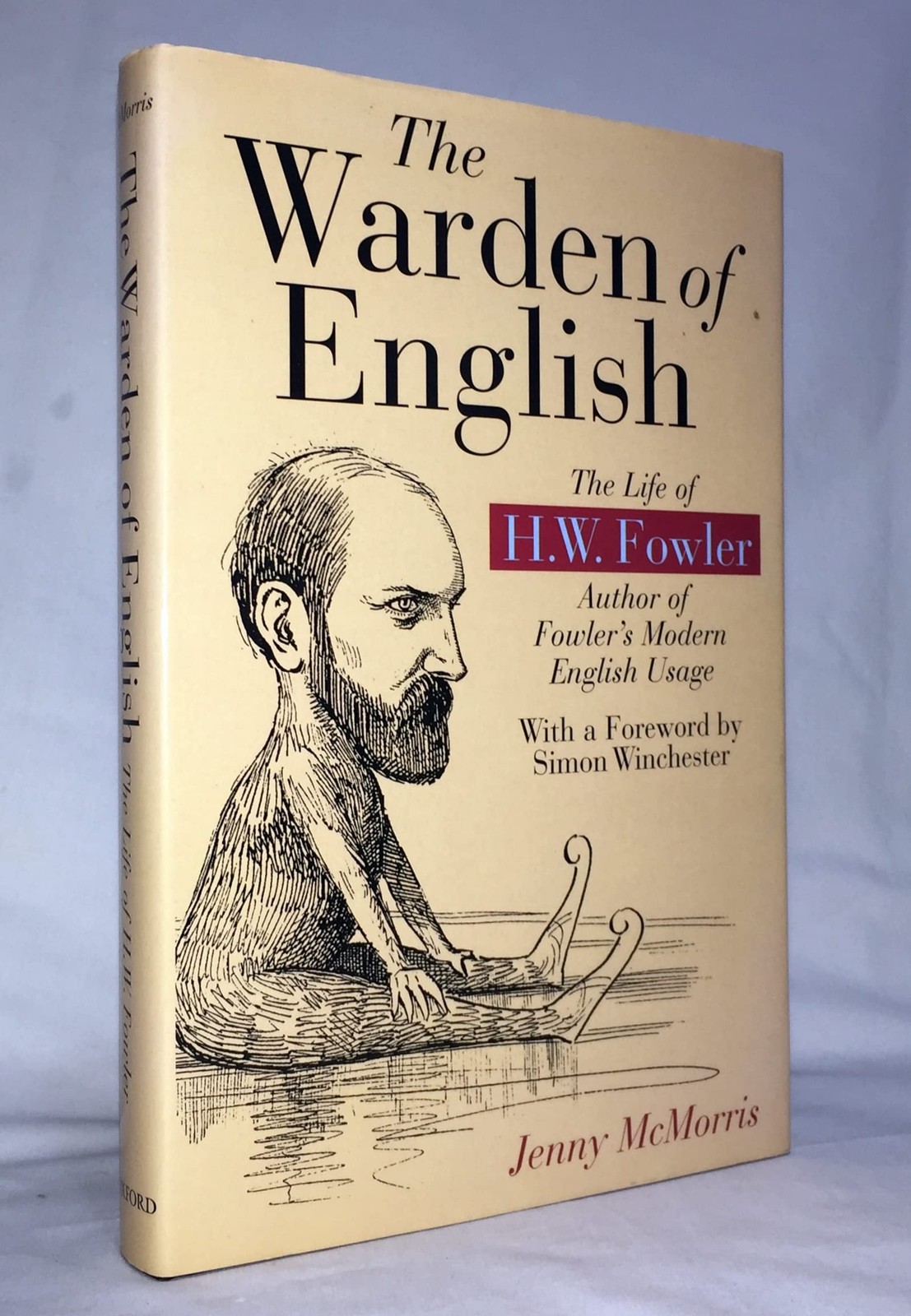 The Warden of English: The Life of H.W. Fowler