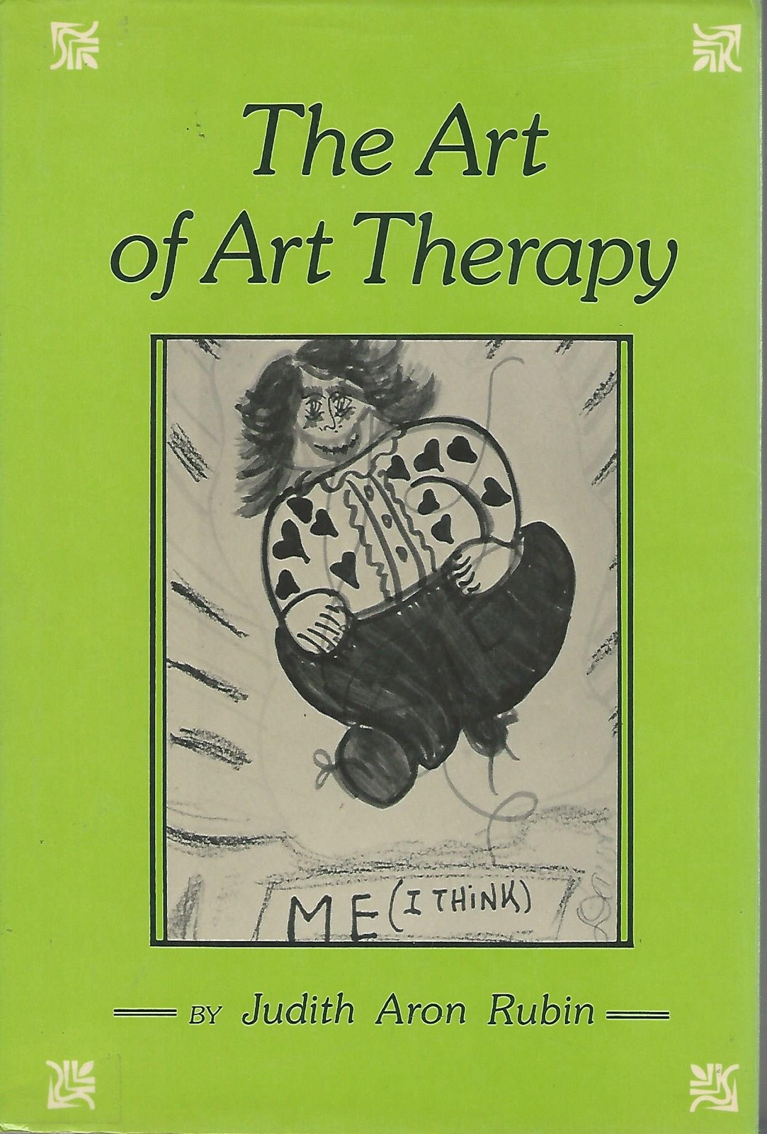The Art of Art Therapy: What Every Art Therapist Needs to Know