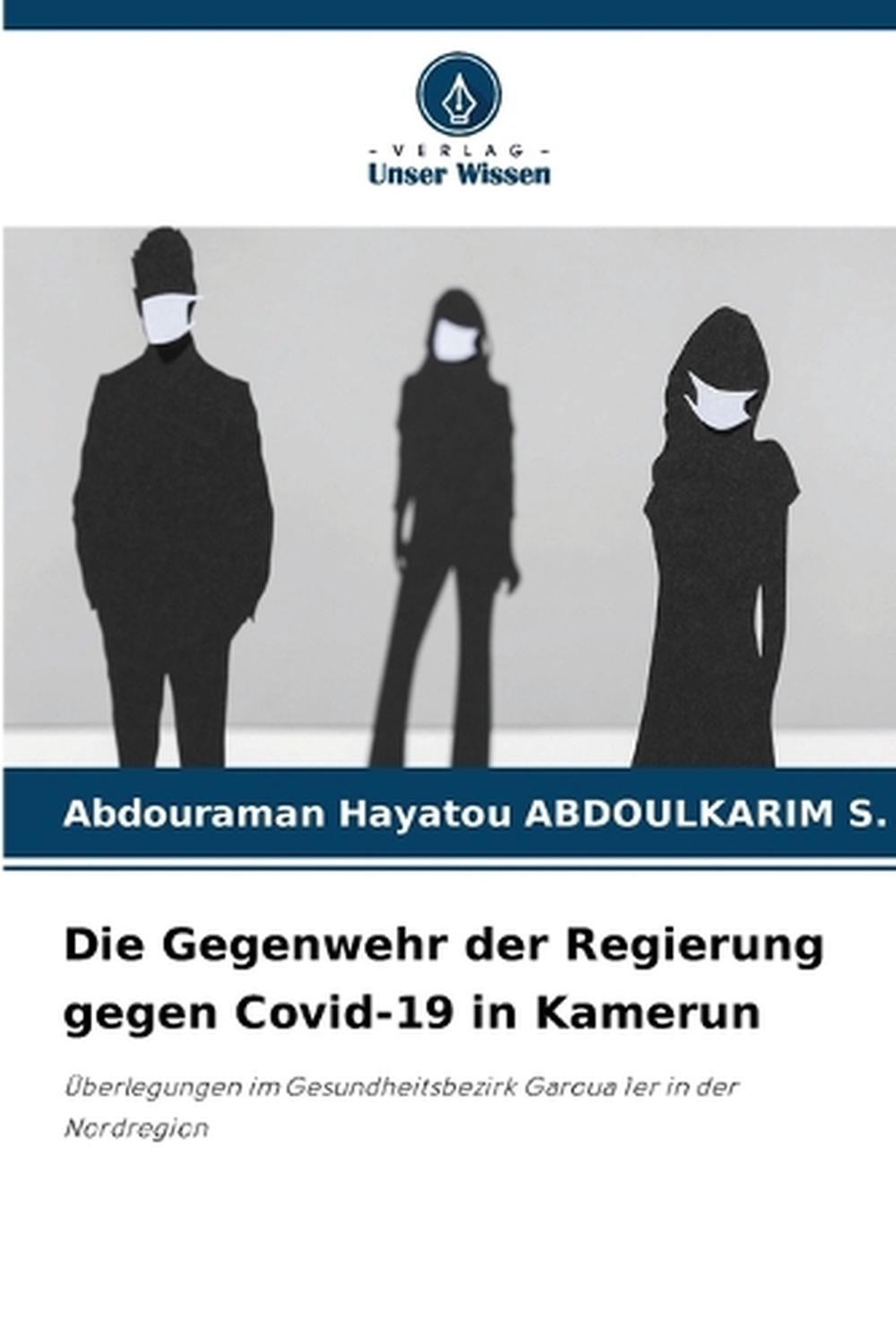 Die Gegenwehr der Regierung gegen Covid-19 in Kamerun by Abdouraman Hayatou Abdo