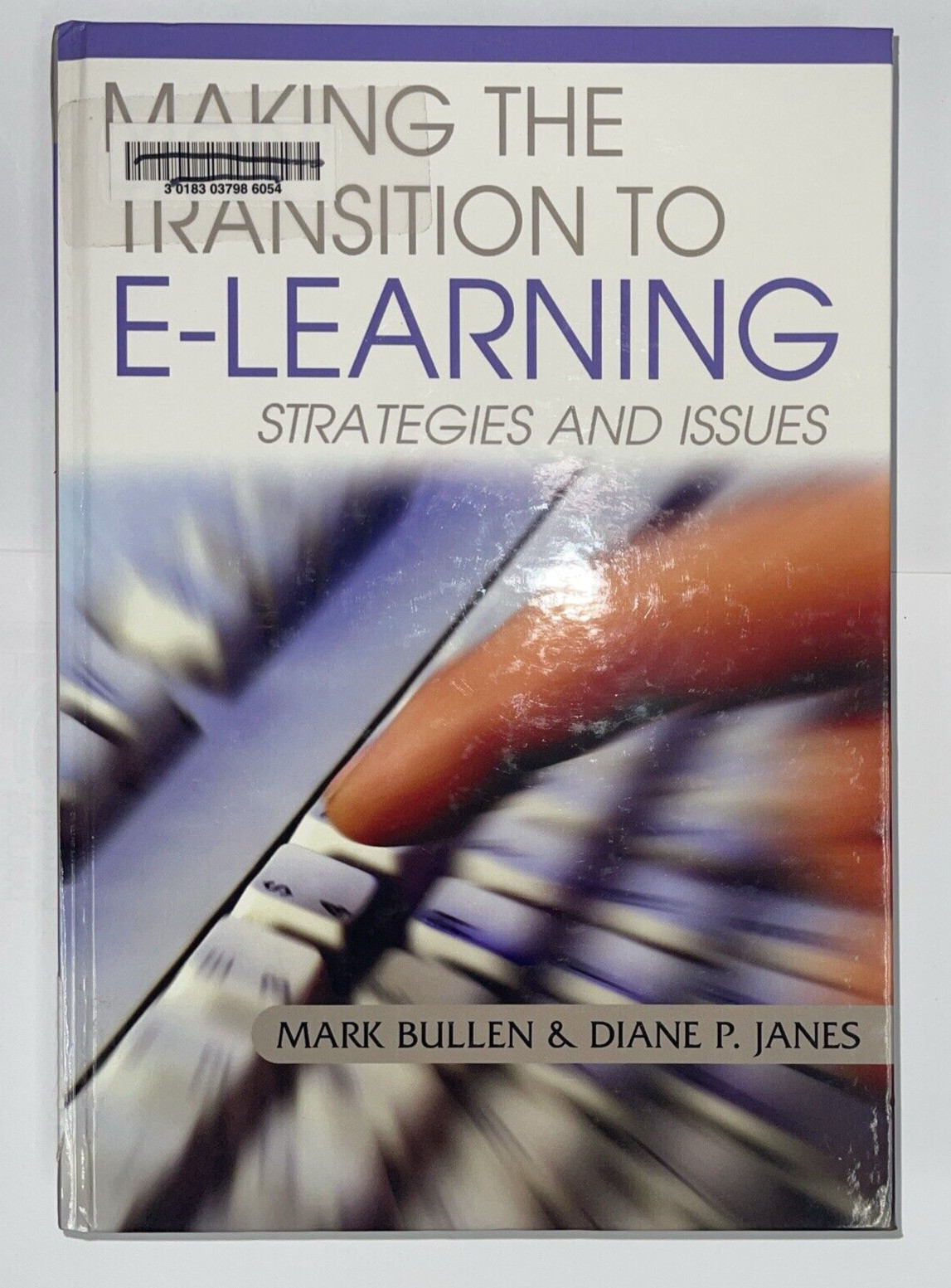 Making the Transition to e-Learning: Strategies and Issues by Mark Bullen and…