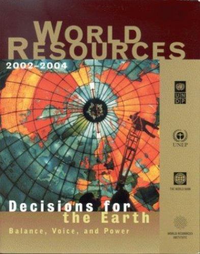 World Resources, 2002-2004 : Decisions for the Earth – Balance, Voice, and…