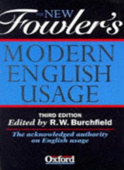 The New Fowler’s Modern English Usage,H.W. Fowler, Robert Burchf