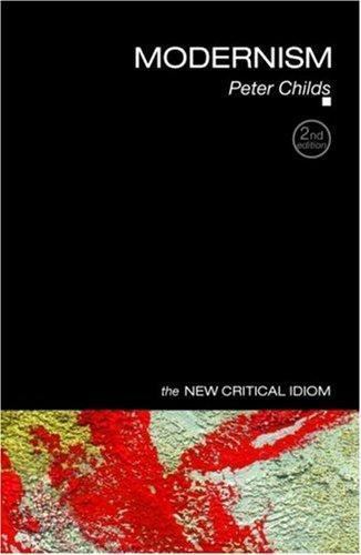 Modernism (The New Critical Idiom) by Peter Childs