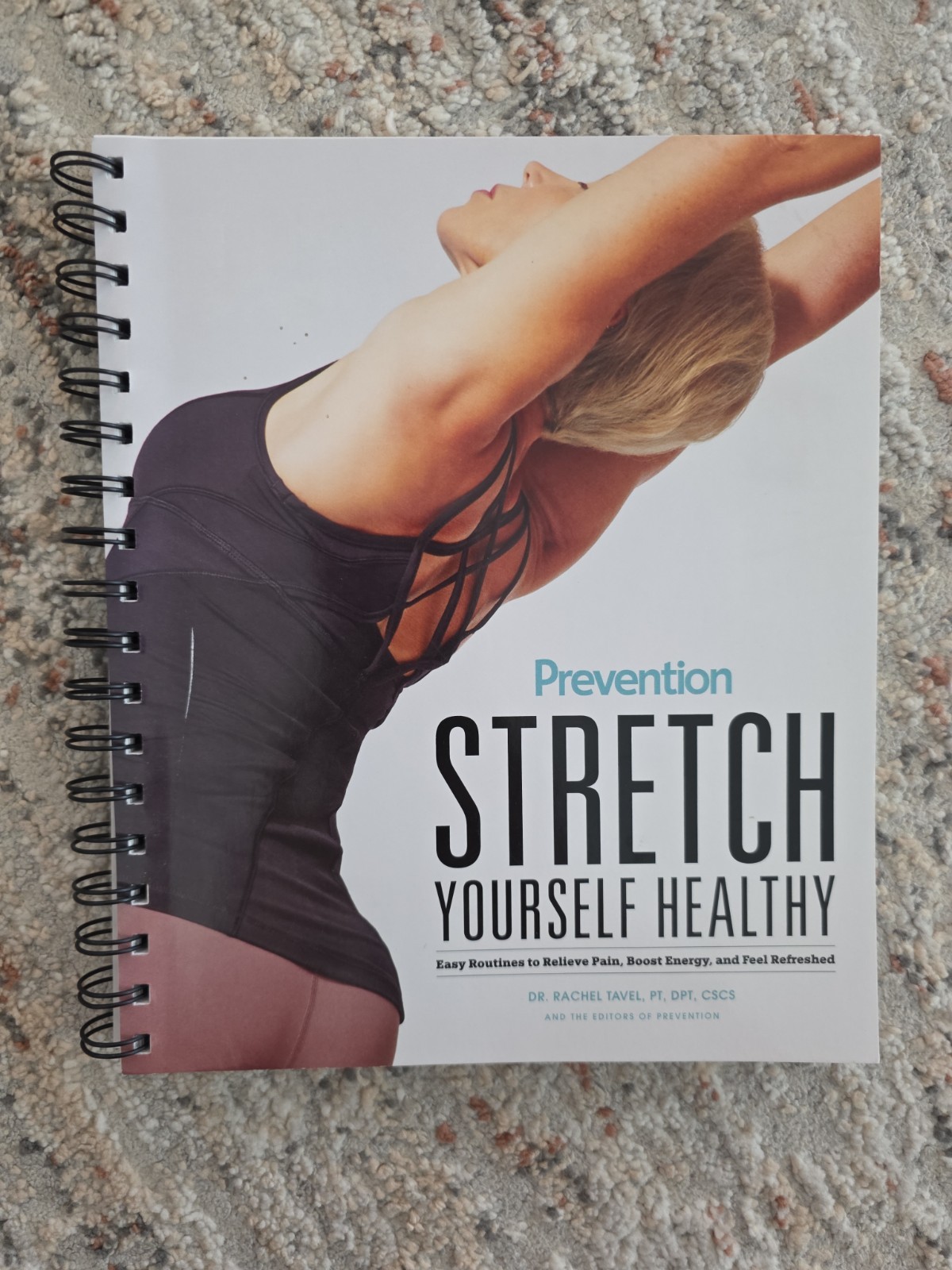 Stretch Yourself Healthy : Easy Routines to Relieve Pain, Boost Energy, and Feel