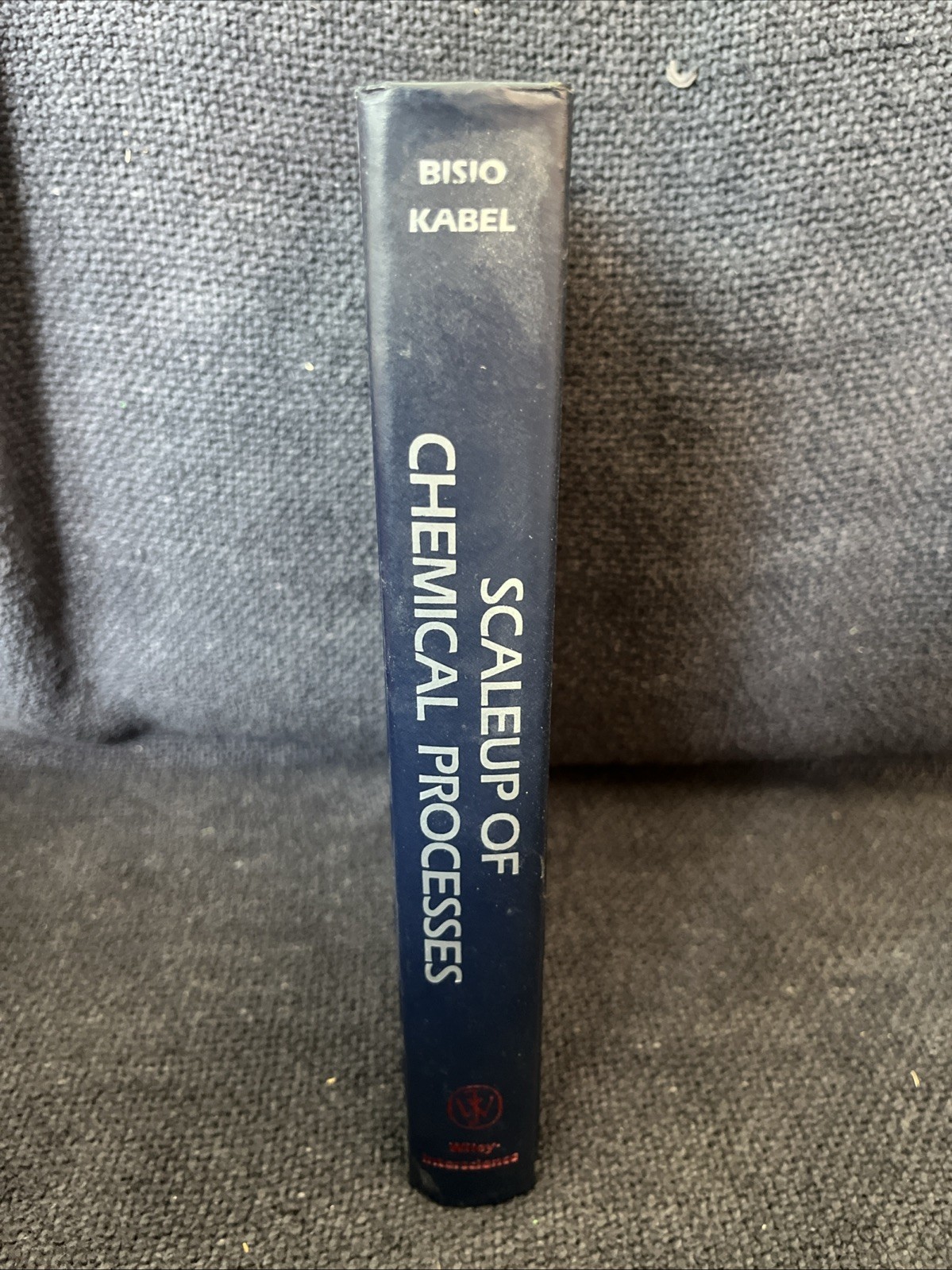 Scale up On Chemical Processes By Bisio And Kabel, John Wiley & Sons