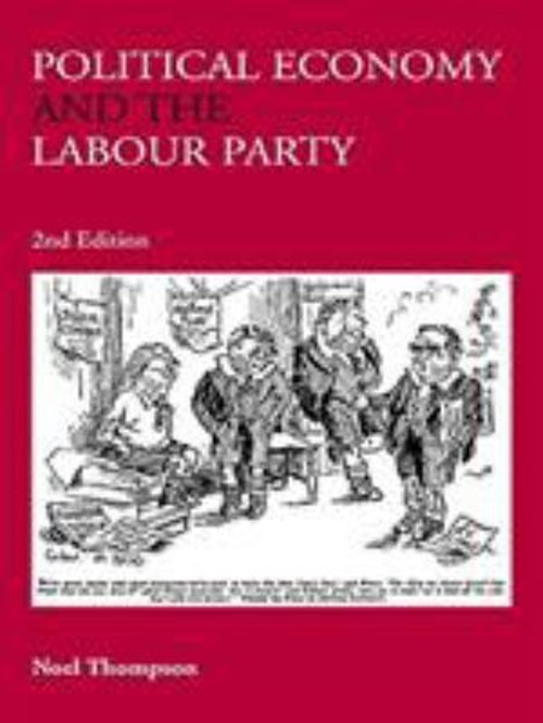 Political Economy and the Labour Party : The Economics of Democra