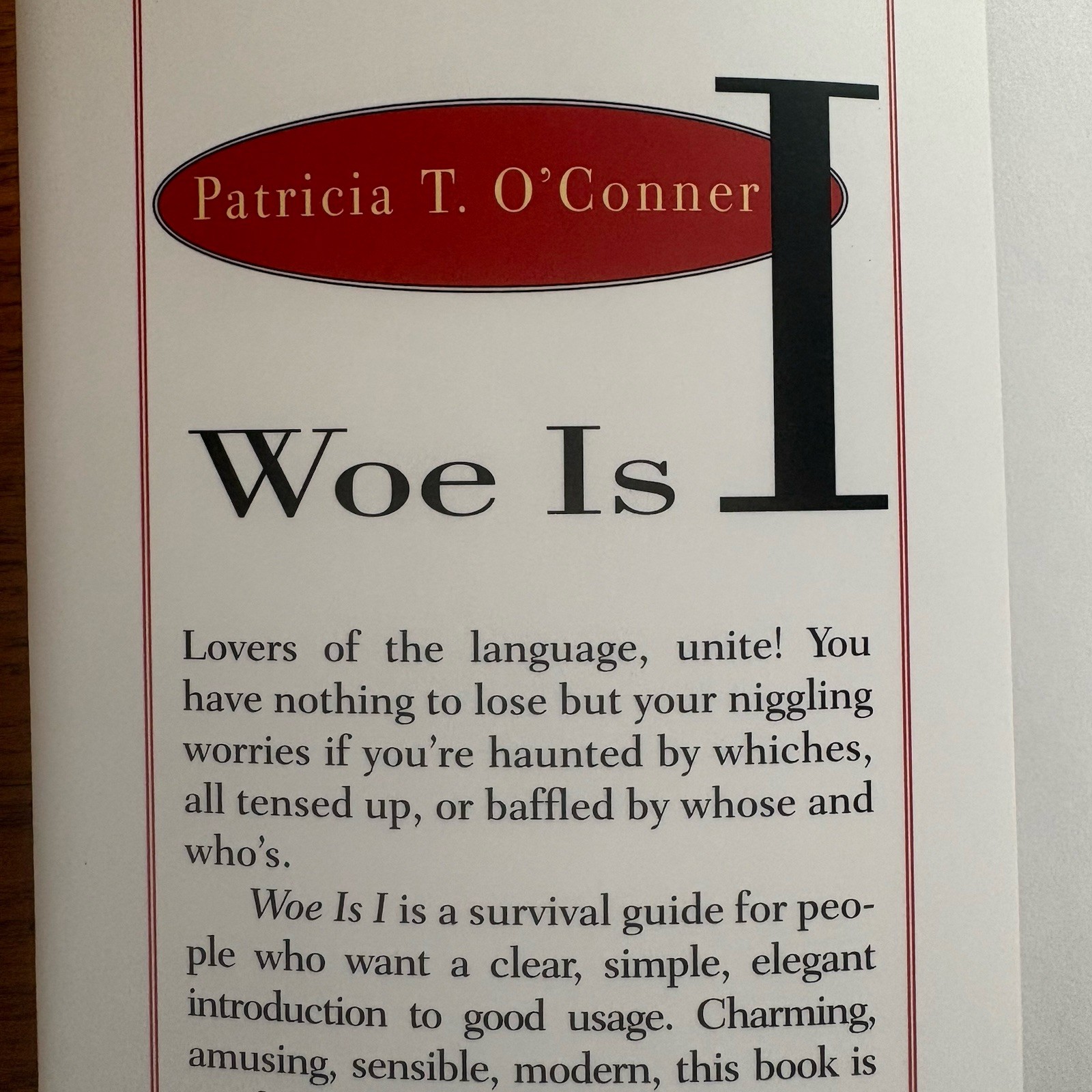 Woe Is I: The Grammarphobe’s Guide to Better English in Plain English. O’Conner
