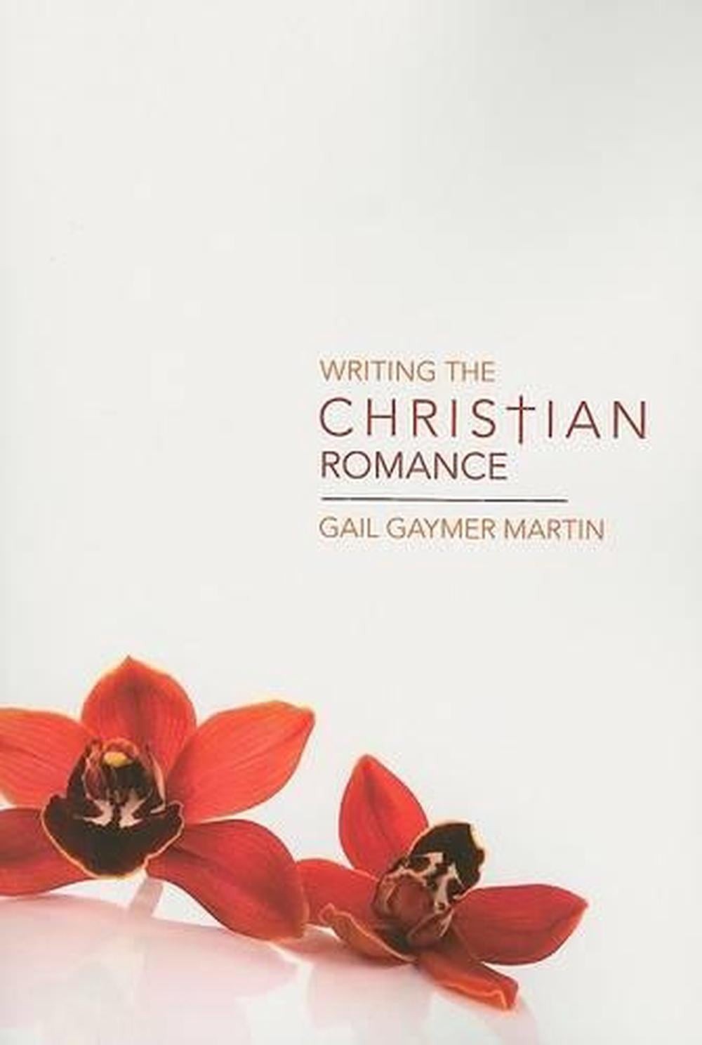 Writing the Christian Romance by Gail Gaymer Martin (English) Paperback Book