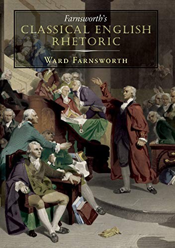 FARNSWORTH’S CLASSICAL ENGLISH RHETORIC By Ward Farnsworth – Hardcover BRAND NEW