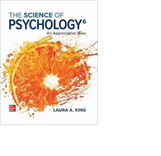 Loose Leaf for the Science of Psychology: an Appreciative View by Laura A. King