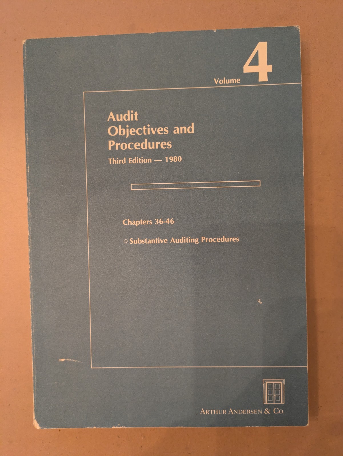 Arthur Andersen & Co Audit Objectives and Procedures, Volume 4