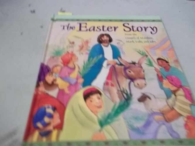 The Easter Story From The Gospels Of Matthew, Mark, Luke – Hardcover – Very Good