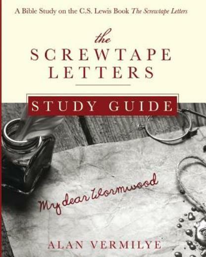 The Screwtape Letters Study Guide: A Bible Study On The C S Lewis Book The…